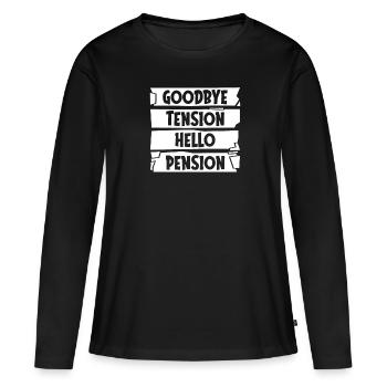 Pensioner Pension Goodbye Tension Hello Pension - Women's Premium Organic Long Sleeve Shirt - black - Front - Julia (174cm)