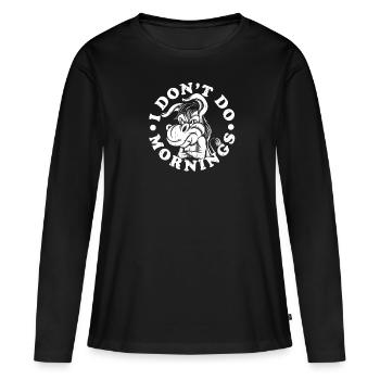 Muli Esel Witzig I Dont Do Mornings - Frauen Premium Bio Langarmshirt - Schwarz - Vorne - Julia (174cm)