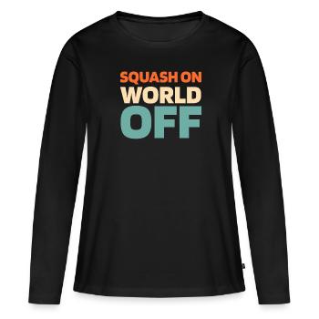 Squash Squash On World Off - Frauen Premium Bio Langarmshirt - Schwarz - Vorne - Julia (174cm)