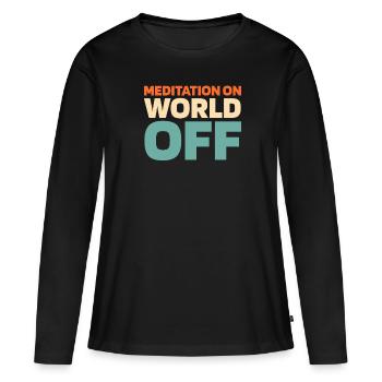 Méditation Méditation Méditation Sur le Monde Hors Monde - T-shirt manches longues Premium bio Femme - noir - Devant - Julia (174cm)