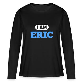 Eric Name Saying für stolze Erics - Frauen Premium Bio Langarmshirt - Schwarz - Vorne - Julia (174cm)