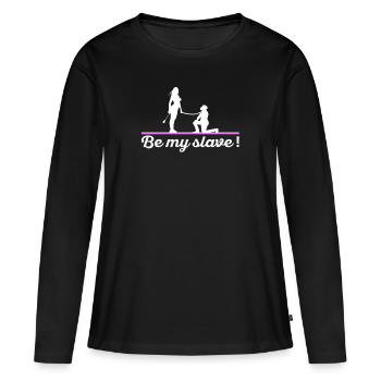 Be my slave Maîtresse Femdom Domination BDSM - T-shirt manches longues Premium bio Femme - noir - Devant - Julia (174cm)