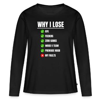 Why I Lose LOL Gamer League of Players - Women's Premium Organic Long Sleeve Shirt - black - Front - Julia (174cm)