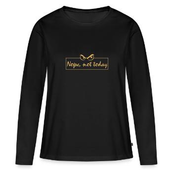 Nope not today - Frauen Premium Bio Langarmshirt - Schwarz - Vorne - Julia (174cm)