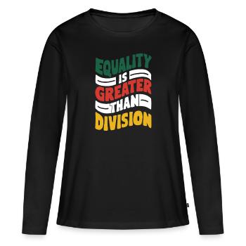 Gleichheit ist größer als Spaltung Afrikanische Geschichte - Frauen Premium Bio Langarmshirt - Schwarz - Vorne - Julia (174cm)