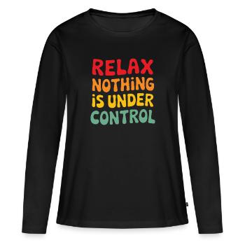 Relax nothing is under control Yoga Mindfulness - Women's Premium Organic Long Sleeve Shirt - black - Front - Julia (174cm)