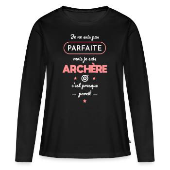 Pas parfaite mais archère c'est presque pareil - T-shirt manches longues Premium bio Femme - noir - Devant - Julia (174cm)