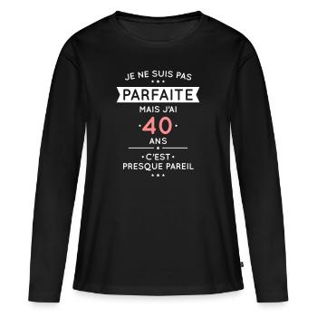 Anniversaire 40 ans - Pas parfaite mais 40 ans - T-shirt manches longues Premium bio Femme - noir - Devant - Julia (174cm)