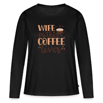Muttertag Geschenkidee Kaffee Mama Mütter Lustig - Frauen Premium Bio Langarmshirt - Schwarz - Vorne - Julia (174cm)