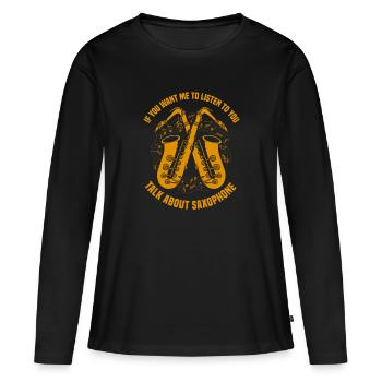talk about saxophone - Frauen Premium Bio Langarmshirt - Schwarz - Vorne - Julia (174cm)