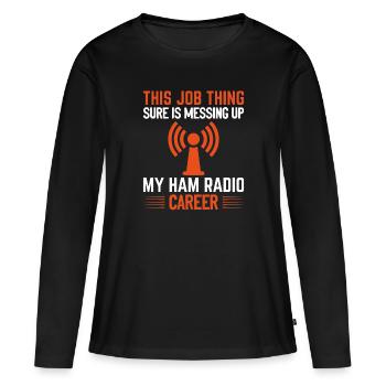 messing up my Ham Radio career - Frauen Premium Bio Langarmshirt - Schwarz - Vorne - Julia (174cm)
