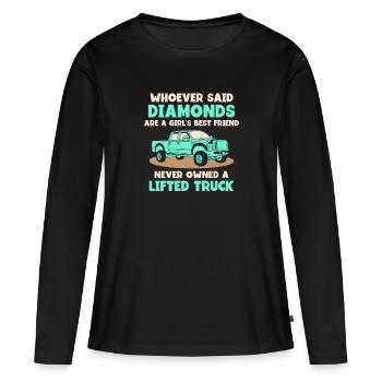 are a girls best friend never owned a lifted truck - Frauen Premium Bio Langarmshirt - Schwarz - Vorne - Julia (174cm)