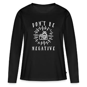 Ne pas être négatif - T-shirt manches longues Premium bio Femme - noir - Devant - Julia (174cm)