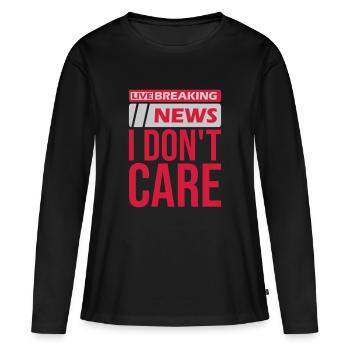 Breaking news don't care - Frauen Premium Bio Langarmshirt - Schwarz - Vorne - Julia (174cm)