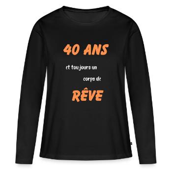 40 ans et toujours un corps de rêve - T-shirt manches longues Premium bio Femme - noir - Devant - Julia (174cm)
