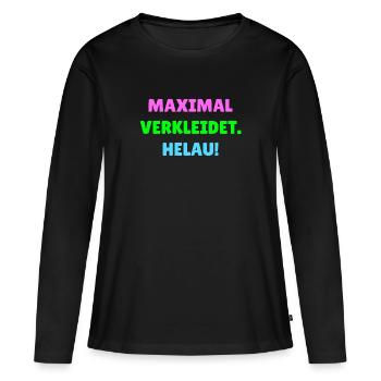 Maximal verkleidet Fasching Helau - Frauen Premium Bio Langarmshirt - Schwarz - Vorne - Julia (174cm)