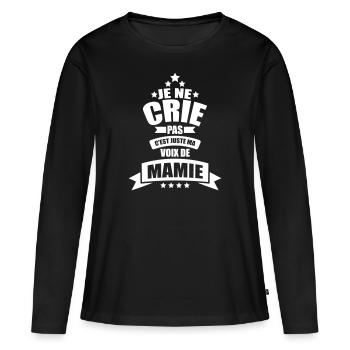 je ne crie pas c'est juste ma voix de mamie - T-shirt manches longues Premium bio Femme - noir - Devant - Julia (174cm)