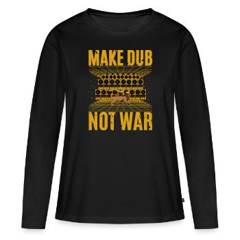Make Dub Not War - Frauen Premium Bio Langarmshirt - Schwarz - Vorne - Julia (174cm)