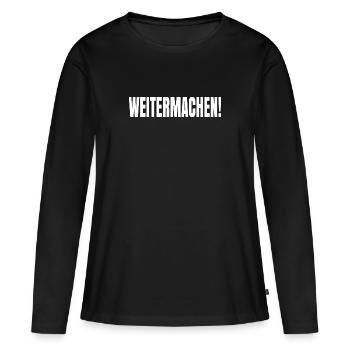 Motivationsshirt mit Spruch: WEITERMACHEN! - Frauen Premium Bio Langarmshirt - Schwarz - Vorne - Julia (174cm)