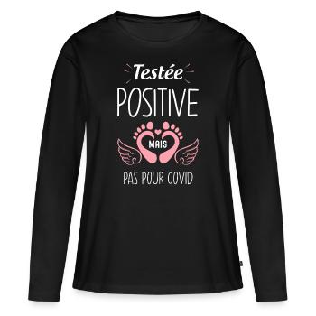 Testée positive mais pas pour covid Humour Bebe - T-shirt manches longues Premium bio Femme - noir - Devant - Julia (174cm)