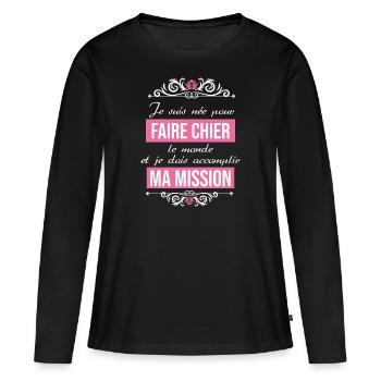 je suis née pour faire chier le monde - T-shirt manches longues Premium bio Femme - noir - Devant - Julia (174cm)