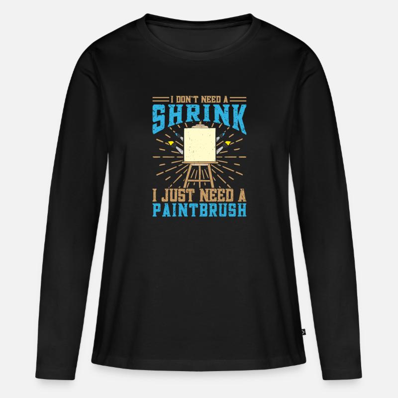 Cool Artist I Need Just A Paintbrush Painter Gift - Frauen Premium Bio Langarmshirt - Schwarz