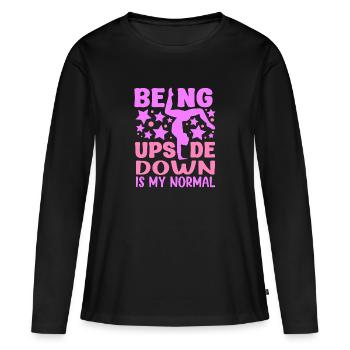 Being Upside Down Is My Normal Funny Gymnast Gift - Frauen Premium Bio Langarmshirt - Schwarz - Vorne - Julia (174cm)