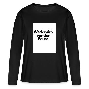Weck mich vor der Pause - Frauen Premium Bio Langarmshirt - Schwarz - Vorne - Julia (174cm)