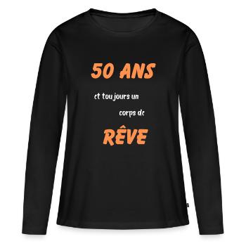 50 ans et toujours un corps de rêve - T-shirt manches longues Premium bio Femme - noir - Devant - Julia (174cm)