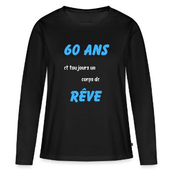60 ans et toujours un corps de rêve - T-shirt manches longues Premium bio Femme - noir - Devant - Julia (174cm)
