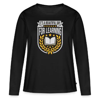 beautiful day for learning - Women's Premium Organic Long Sleeve Shirt - black - Front - Julia (174cm)