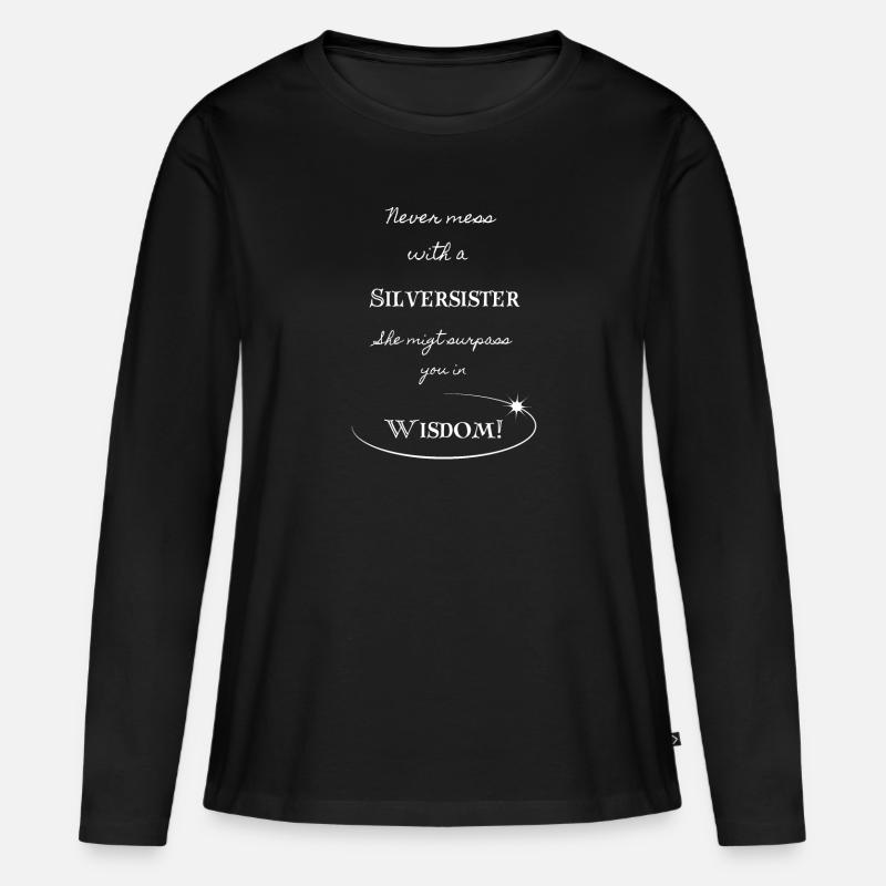 Never mess with a SilverSister! - Frauen Premium Bio Langarmshirt - Schwarz