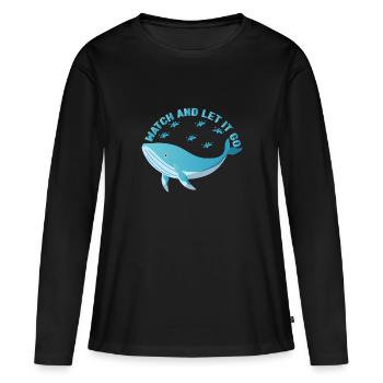 Watch And Let It Go Whale Lover Whales Aquarist - Women's Premium Organic Long Sleeve Shirt - black - Front - Julia (174cm)
