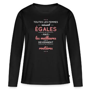 Femmes égales les meilleures deviennent routières - T-shirt manches longues Premium bio Femme - noir - Devant - Julia (174cm)