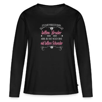 Toller Bruder tollere Schwester - Frauen Premium Bio Langarmshirt - Schwarz - Vorne - Julia (174cm)