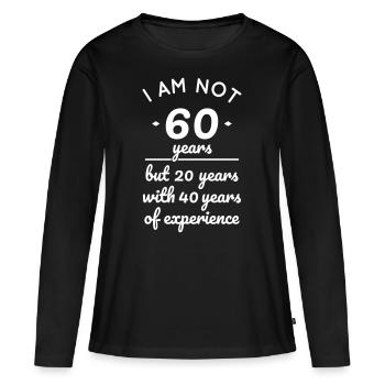 Not 60 years but 20 years 40 years of experience - T-shirt manches longues Premium bio Femme - noir - Devant - Julia (174cm)