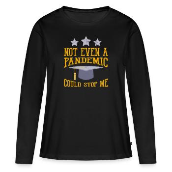 Même une pandémie ne pouvait pas m’arrêter Maître - T-shirt manches longues Premium bio Femme - noir - Devant - Julia (174cm)