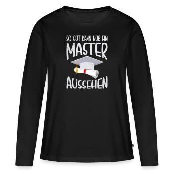 Nur ein Master kann so gut aussehen Master - Frauen Premium Bio Langarmshirt - Schwarz - Vorne - Julia (174cm)