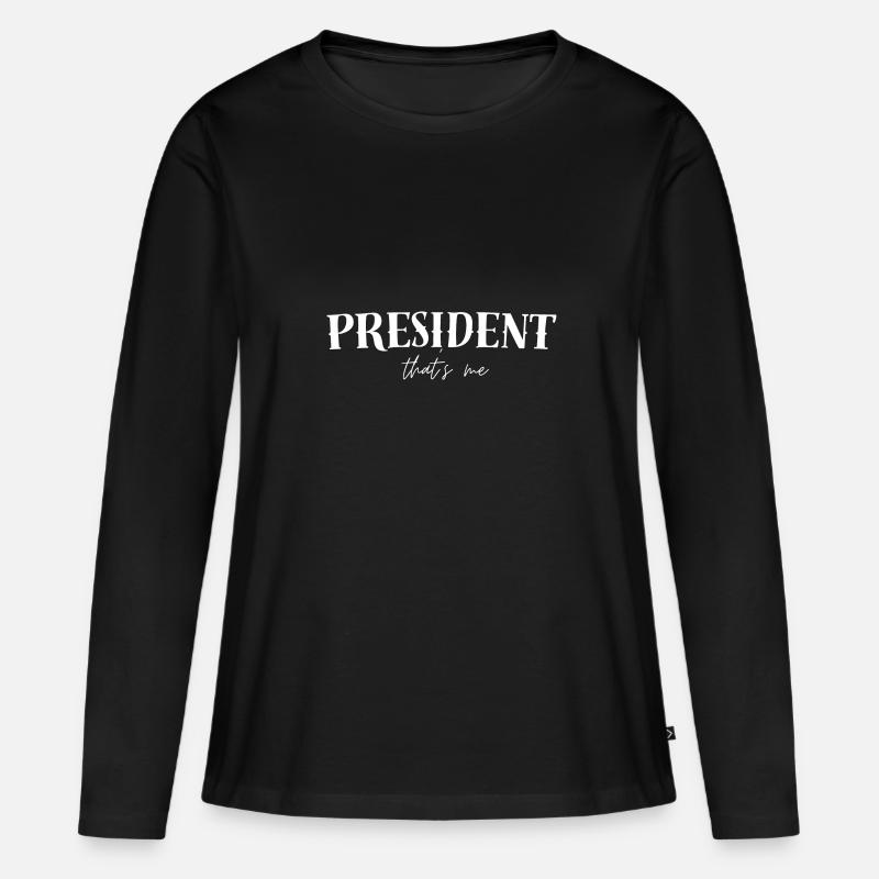 Ich bin President - Frauen Premium Bio Langarmshirt - Schwarz