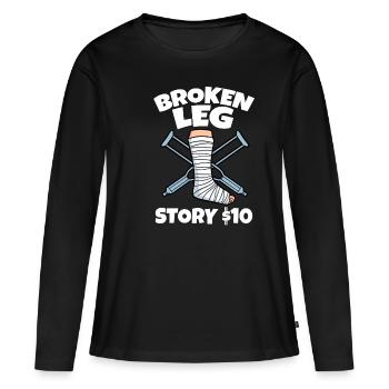 Broken Leg Story $10 - T-shirt manches longues Premium bio Femme - noir - Devant - Julia (174cm)