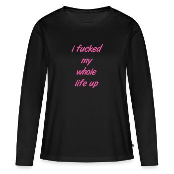 Leben versaut - Frauen Premium Bio Langarmshirt - Schwarz - Vorne - Julia (174cm)
