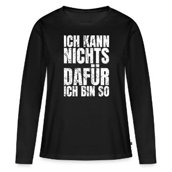 Ich Kann Nichts Dafür Ich Bin So Lustige Sprüche - Frauen Premium Bio Langarmshirt - Schwarz - Vorne - Julia (174cm)