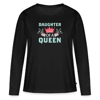 Daughter Of A Queen Beste Tochter Mama Mutter Kind - Frauen Premium Bio Langarmshirt - Schwarz - Vorne - Julia (174cm)