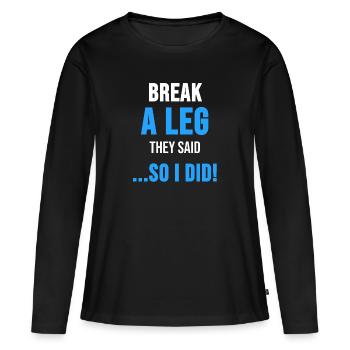 Beinbruch Verletzung Krückstock Unfall Geschenk - Frauen Premium Bio Langarmshirt - Schwarz - Vorne - Julia (174cm)