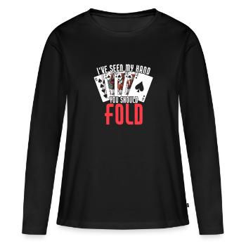 J’ai vu ma main que tu devrais plier drôle poker - T-shirt manches longues Premium bio Femme - noir - Devant - Julia (174cm)