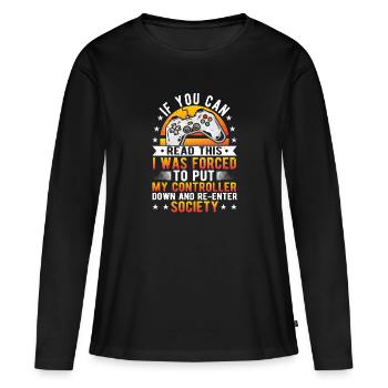 Gamer Gaming Gamer Design with Saying - Women's Premium Organic Long Sleeve Shirt - black - Front - Julia (174cm)