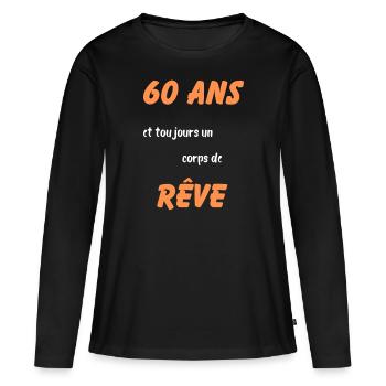 60 ans et toujours un corps de rêve - T-shirt manches longues Premium bio Femme - noir - Devant - Julia (174cm)