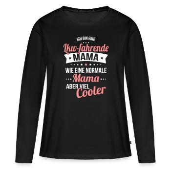 Lkw-fahrende Mama wie normale Mama viel cooler - Frauen Premium Bio Langarmshirt - Schwarz - Vorne - Julia (174cm)