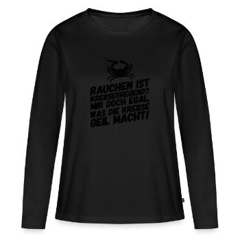 Provokation Raucher Rauchen Lustige Sprüche - Frauen Premium Bio Langarmshirt - Schwarz - Vorne - Julia (174cm)