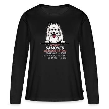 Ohne Samojede ist alles doof - Frauen Premium Bio Langarmshirt - Schwarz - Vorne - Julia (174cm)